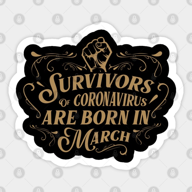 Suvivors of coronavirus are born in March Sticker by Amelia Emmie